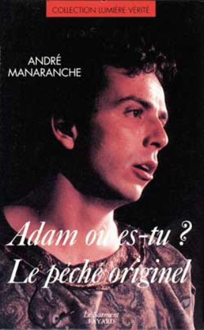 Adam où es-tu ? : le péché originel