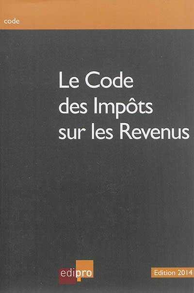 Code des impôts sur les revenus : exercice d'imposition 2014, revenus 2013