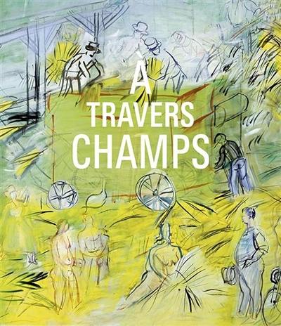 A travers champs : modernité et ruralité dans la collection du Centre Pompidou