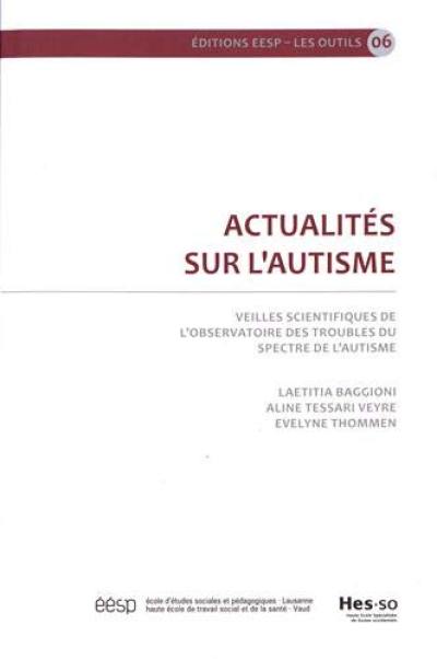 Actualités sur l'autisme : veilles scientifiques de l'Observatoire des troubles du spectre de l'autisme