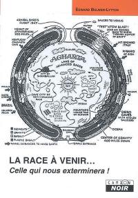 La race à venir... : celle qui nous exterminera !