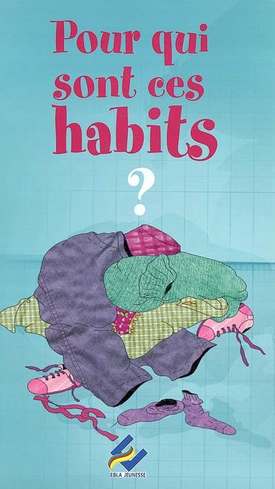 Pour qui sont ces habits ?