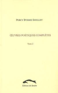 Oeuvres poétiques complètes. Vol. 2