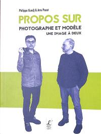 Propos sur photographe et modèle : une image à deux