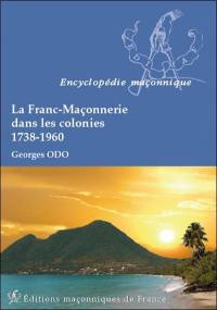 La franc-maçonnerie dans les colonies : 1738-1960