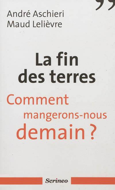 La fin des terres : comment mangerons-nous demain ?