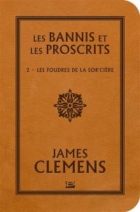 Les bannis et les proscrits. Vol. 2. Les foudres de la sor'cière