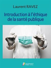 Introduction à l'éthique de la santé publique