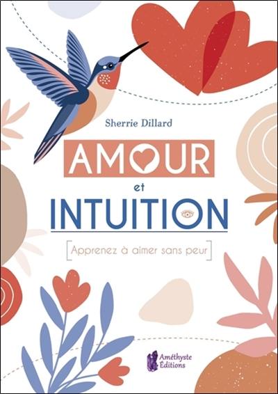 Amour et intuition : apprenez à aimer sans peur