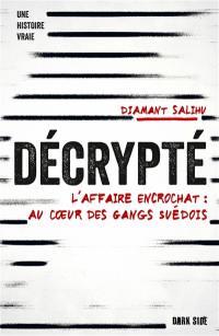 Décrypté : l'affaire Encrochat : au coeur des gangs suédois