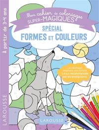 Mon cahier de coloriages super-magiques : spécial formes et couleurs