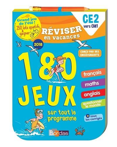 Réviser en vacances, CE2 vers CM1 : 180 jeux sur tout le programme