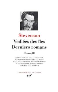 Oeuvres. Vol. 3. Veillées des îles, derniers romans