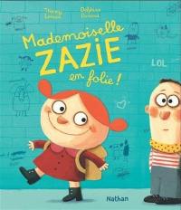 Mademoiselle Zazie. Mademoiselle Zazie en folie !