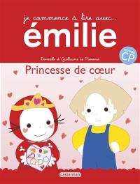 Je commence à lire avec Emilie. Vol. 20. Princesse de coeur : niveau CP