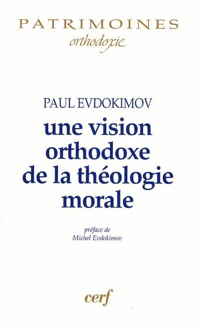 Une vision orthodoxe de la théologie morale : Dieu dans la vie des hommes