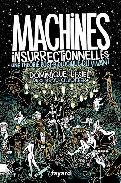 Traité d'éthologie philosophique. Vol. 1. Machines insurrectionnelles : une théorie post-biologique du vivant