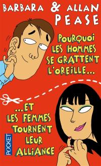 Pourquoi les hommes se grattent l'oreille et les femmes tournent leur alliance ? : comment le langage du corps révèle vos émotions