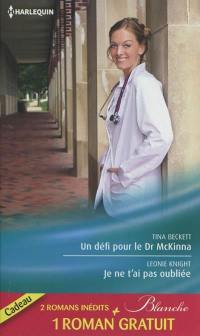 Un défi pour le Dr McKinna. Je ne t'ai pas oubliée. La tentation du Dr Dolan