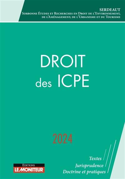 Droit des ICPE : 2024 : textes, jurisprudence, doctrine et pratiques