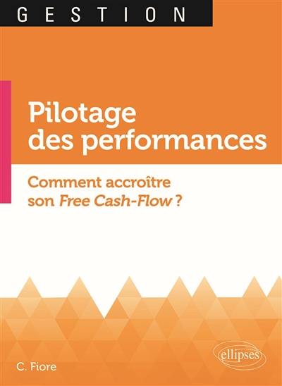 Pilotage des performances : comment accroître son free cash-flow ?