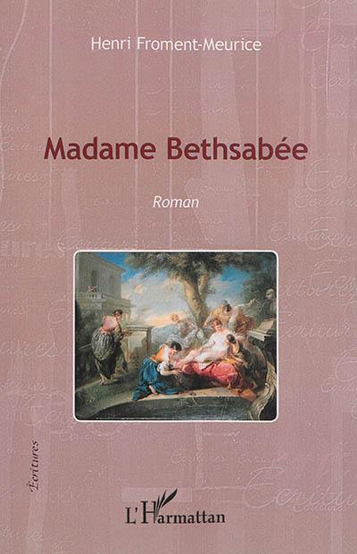 Madame Bethsabée