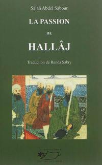 La passion de Hallâj