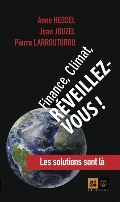 Finance, climat, réveillez-vous ! : les solutions sont là