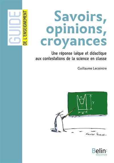 Savoirs, opinions, croyances : une réponse laïque et didactique aux contestations de la science en classe