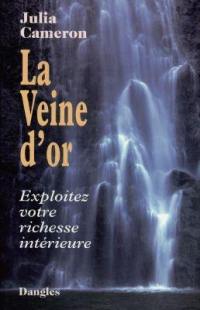 La veine d'or : exploitez votre richesse intérieure