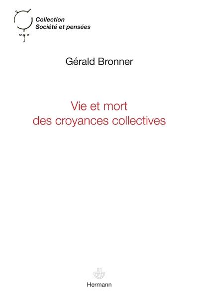 Vie et mort des croyances collectives