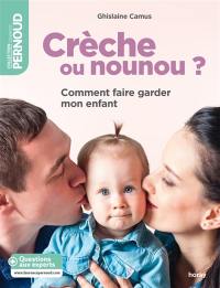 Crèche ou nounou ? : comment faire garder mon enfant