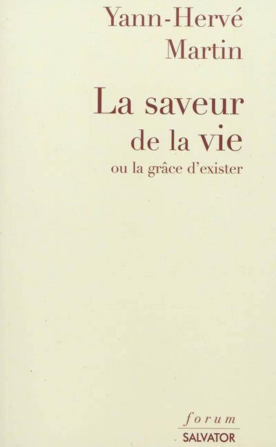 La saveur de la vie ou La grâce d'exister