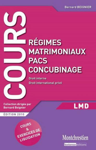 Les régimes matrimoniaux, PACS, concubinage : droit interne, droit international privé : cours & exercices de liquidation