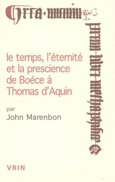 Le temps, l'éternité et la prescience de Boèce à Thomas