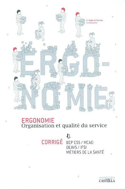 Ergonomie, organisation et qualité du service, BEP CSS-MCAD, DEAVS-IFSI, métiers de la santé : corrigé