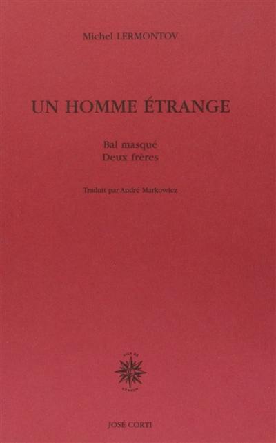 Un homme étrange. Deux frères. Bal masqué