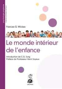 Le monde intérieur de l'enfance : à la lumière de la psychologie des profondeurs