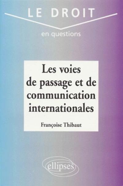 Les voies de passage et de communication internationales