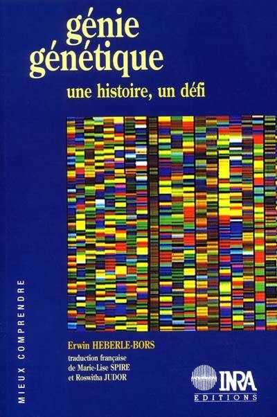 Génie génétique : une histoire, un défi