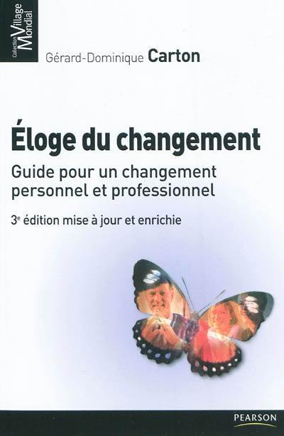 Eloge du changement : guide pour un changement personnel et professionnel