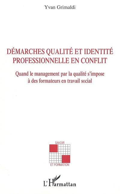 Démarches qualité et identité professionnelle en conflit : quand le management par la qualité s'impose à des formateurs en travail social