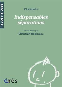 Indispensables séparations