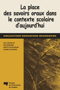 La place des savoirs oraux dans le contexte scolaire d'aujourd'hui