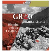 GR20 : Tamanta strada ! : étapes, histoire et enjeux