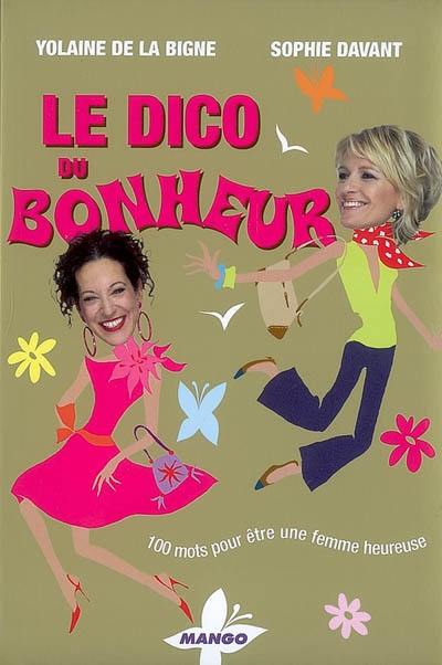 Le dico du bonheur : 100 mots pour être une femme heureuse