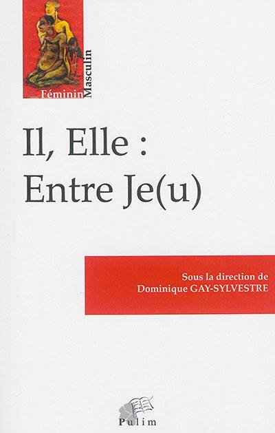 Il, elle : entre je(u)