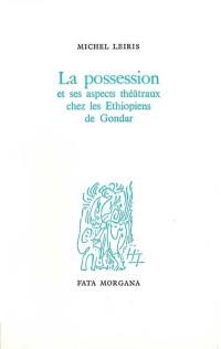 La Possession et ses aspects théâtraux chez les Ethiopiens de Gondar