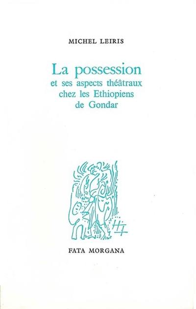 La Possession et ses aspects théâtraux chez les Ethiopiens de Gondar