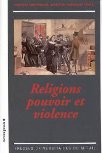 Religions, pouvoir et violence